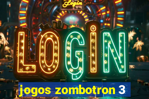 jogos zombotron 3